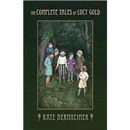 The Complete Tales of Lucy Gold