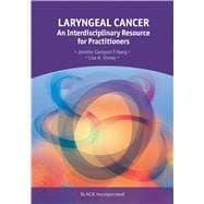 Laryngeal Cancer An Interdisciplinary Resource for Practitioners