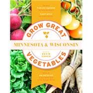 Grow Great Vegetables Minnesota and Wisconsin