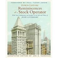 Reminiscences of a Stock Operator With New Commentary and Insights on the Life and Times of Jesse Livermore