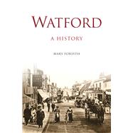 Watford: A History A History