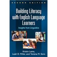 Building Literacy with English Language Learners, Second Edition Insights from Linguistics,9781462531592