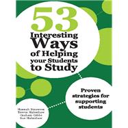 53 Interesting Ways of Helping Your Students to Study Proven Strategies for Supporting Students
