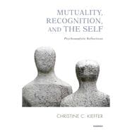 Mutuality, Recognition and the Self