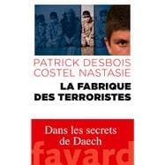 La fabrique des terroristes