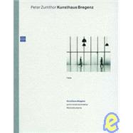 Peter Zumthor: Kunsthaus Bregenz