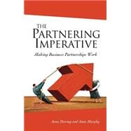 The Partnering Imperative Making Business Partnerships Work