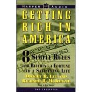 Getting Rich in America: 8 Simple Rules for Building a Fortune and a Satisfying Life