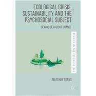 Ecological Crisis, Sustainability and the Psychosocial Subject