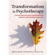 Transformation in Psychotherapy Corrective Experiences Across Cognitive Behavioral, Humanistic, and Psychodynamic Approaches