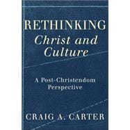 Rethinking Christ And Culture