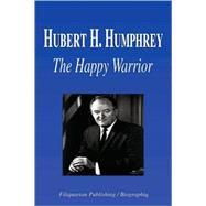 Hubert H. Humphrey - the Happy Warrior