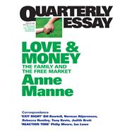 Quarterly Essay 29 Love and Money: The Family and the Free Market