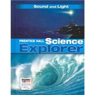 Prentice Hall Science Explorer: Sound And Light