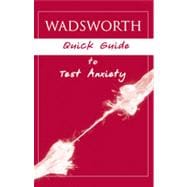 Wadsworth's Quick Guide to Test Anxiety