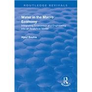 Water in the Macro Economy: Integrating Economics and Engineering into an Analytical Model