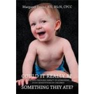 Could It Really Be Something They Ate?: The Life Changing Impact of Addressing Food Sensitivities in Children