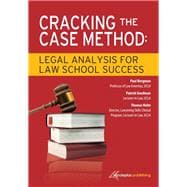 Cracking the Case Method : Legal Analysis for Law School Success