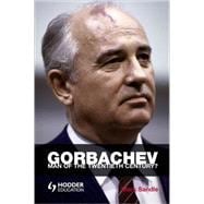 Gorbachev Man of the Twentieth Century?
