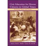 Civic Education for Diverse Citizens in Global Times: Rethinking Theory and Practice
