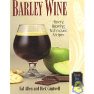 Barley Wine History, Brewing Techniques, Recipes