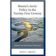 Russia's Arctic Policy in the Twenty-First Century National and International Dimensions