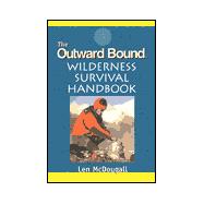 Outward Bound Wilderness Survival Handbook