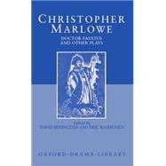 Doctor Faustus and Other Plays