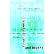 Internet Publishing and Beyond : The Economics of Digital Information and Intellectual Property