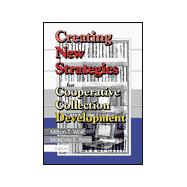 Creating New Strategies for Cooperative Collection Development