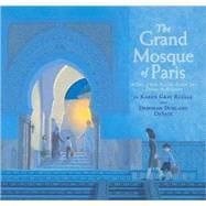 The Grand Mosque of Paris A Story of How Muslims Rescued Jews During the Holocaust