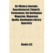 Art History Journals : Konsthistorisk Tidskrift, Fornvännen, the Burlington Magazine, Muqarnas, Apollo, Huntington Library Quarterly