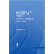 Local Politics in the French Wars of Religion