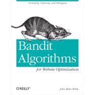 Bandit Algorithms for Website Optimization, 1st Edition
