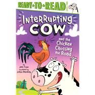 Interrupting Cow and the Chicken Crossing the Road Ready-to-Read Level 2