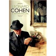 Leonard Cohen: A Remarkable Life  - Revised And Updated Edition