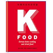 K-Food Korean Home Cooking and Street Food
