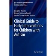 Clinical Guide to Early Interventions for Children With Autism