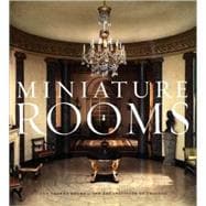 Miniature Rooms : The Thorne Rooms at the Art Institute of Chicago