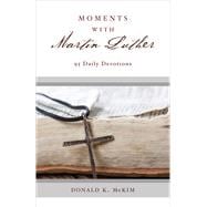 Moments With Martin Luther