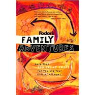Fodor's Family Adventures, 4th Edition