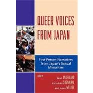 Queer Voices from Japan First Person Narratives from Japan's Sexual Minorities
