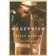 Modernism After Wagner