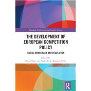 Social Democracy and the History of European Competition Policy: Politics, Law and Regulation