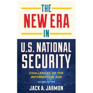 The New Era in U.S. National Security Challenges of the Information Age