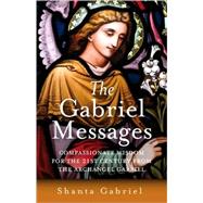 The Gabriel Messages Practical Support for Daily Life from the Archangel Gabriel
