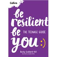 Be Resilient Be You The Teenage Guide