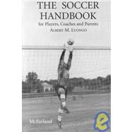 The Soccer Handbook for Players, Coaches and Parents