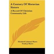 A Century of Moravian Sisters: A Record of Christian Community Life
