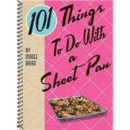 101 Things to Do With a Sheet Pan